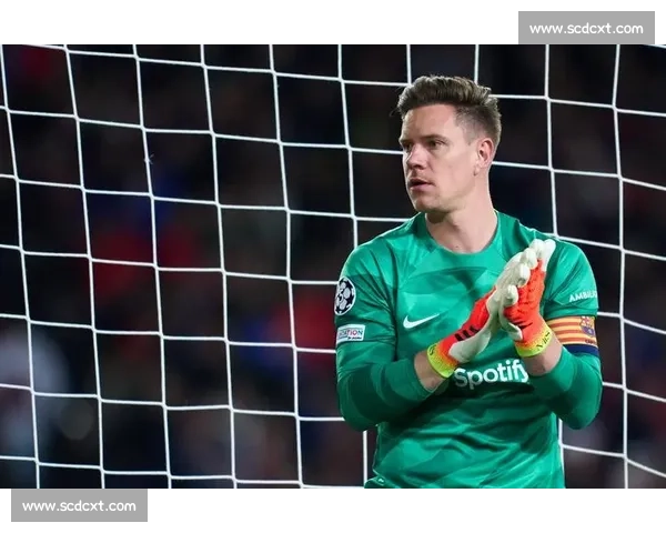 特尔施特根度假暗藏转会玄机?巴萨门神未来何去何从 特尔施特根度假暗藏转会玄机?巴萨门神未来何去何从